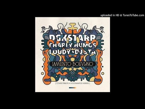 Dgkstarr - Lamento Boliviano [Feat. Charly Humos, Loudy & Dj Sta] (Prod. Dgee) SINGLE 2015