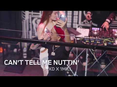 Can't Tell Me Nuttin' - 1MILL x FIIXD (Live) @HEREYOUARE