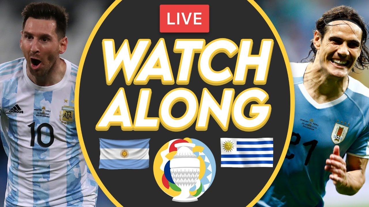 ARGENTINA vs URUGUAY LIVE Stream Watchalong - Copa America 2021 (Group B)