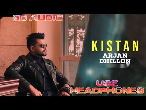 Kistan (8D Audio) Arjan Dhillion | 8D Punjabi Songs 🎧 | Kishtan By Arjan Dhillon 8D Song | Kishtan