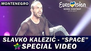 Slavko Kalezić - &quot;Space&quot; - Special Multicam video - Eurovision 2017 (Montenegro)
