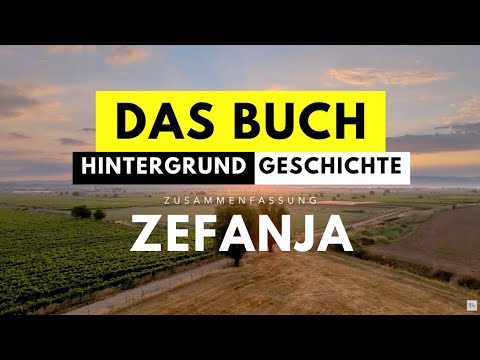 Bibel Zusammenfassung: Der Prophet Zefanja | Aufbau & Zeitform | Geschichtlicher Hintergrund