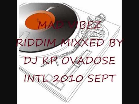 MAD VIBEZ RIDDIM-MIXXED BY DJ KP (2010)(OVADOSE INTL)-PRE-RELEASE