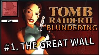 Tomb Raider II Blundering - #1. The Great Wall -  PS1 - with Commentary !!