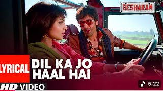Download lagu Dil Ka Jo Haal Hai (Lyrical) | Besharam | Ranbir Kapoor | Abhijeet Bhattacharya,#ranbirkapoor #song  mp3