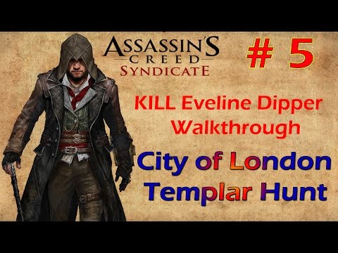 Assassin's Creed Syndicate City of London KILL Eveline Dipper Templar Hunt Walkthrough