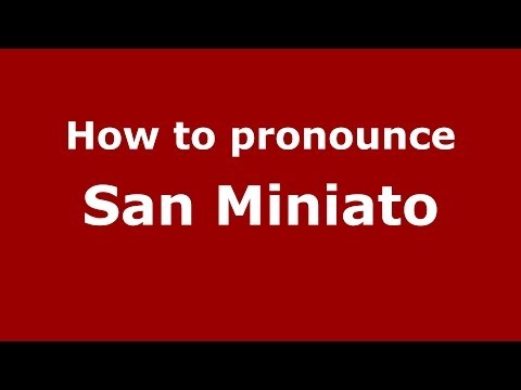 How to pronounce San Miniato (Italian/Italy) - PronounceNames.com