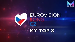 Eurovision Song CZ 2019 - MY TOP 8 | Czech Republic Eurovision 2019