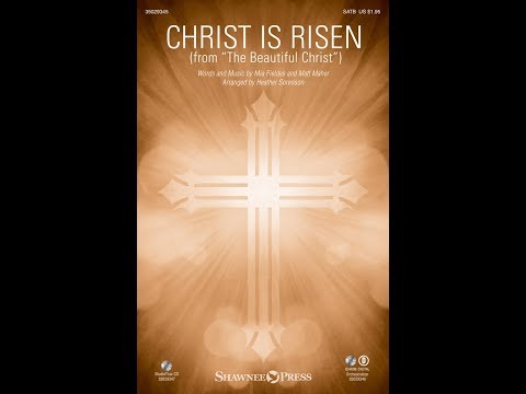 CHRIST IS RISEN (SATB Choir) - Matt Maher/Mia Fieldes/arr. Heather Sorenson