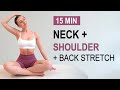 15 Min Stretches For Neck Shoulder Back Pain Relief Deep Tension Relief Yoga Style QUICK HELP