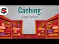 Caching Simply Explained