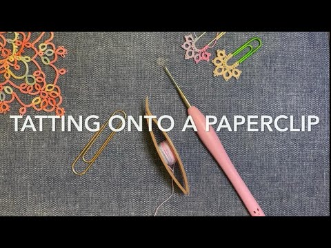 Tatting onto a paperclip Very Simple Great for beginners