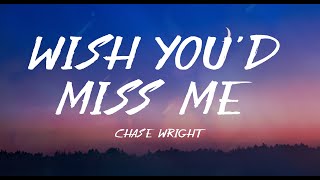 Download lagu Chase Wright   Wish You'd Miss Me Lyrics mp3