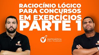 Raciocínio Lógico para Concursos em Exercícios - Parte 1.