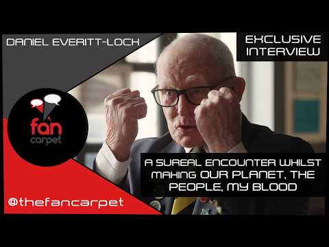 EXCLUSIVE Interview: Daniel Everitt-Lock | Our Planet, The People, My Blood