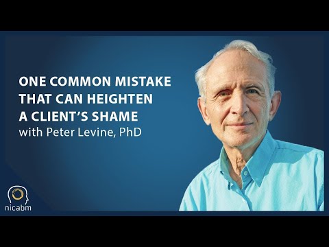 Peter Levine on One Clinical Mistake That Can Heighten a Client’s Shame