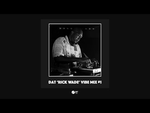 Dat 'Rick Wade' Vibe Mix #1 [Vinyl Only]