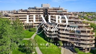 LUXURY CONDO TOUR - 614 - 300 Meredith Road NE in Beautiful Crescent Heights Calgary Alberta