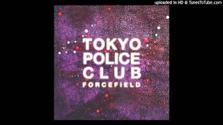 Tokyo Police Club - Feel the Effect