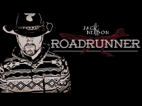 Roadrunner - Jack Nelson