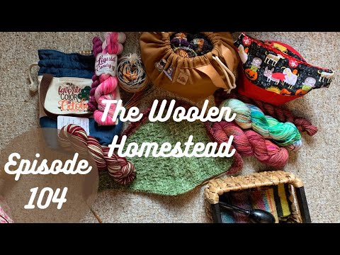 Episode 104- The Woolen Homestead Knitting Podcast