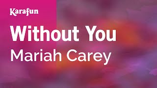 Download lagu Without You - Mariah Carey | Karaoke Version | KaraFun mp3