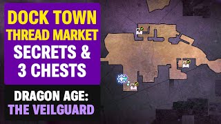 Dock Town - Thread Market 3 Chests - Dragon Age: The Veilguard