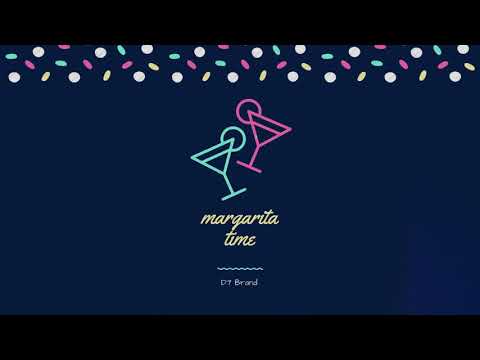 D7 Brand - Margarita Time (Official Audio)