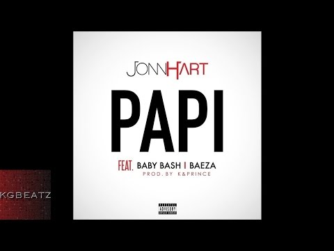 Jonn Hart ft. Baby Bash, Baeza - Papi [Prod. By K&Prince] [2014]