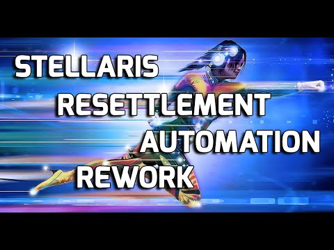 STELLARIS Dev Diary 191 RESETTLEMENT + AUTOMATION REWORK (Huge Changes You'll Love!)