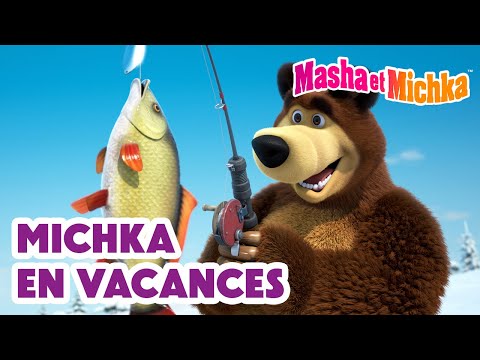 🎣🐻 Michka en vacances 🌏⛳ Collection d'épisodes 👱‍♀️🐻 Masha et Michka