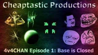 4v4CHAN Episode 1: Base is closed due to AIDS
