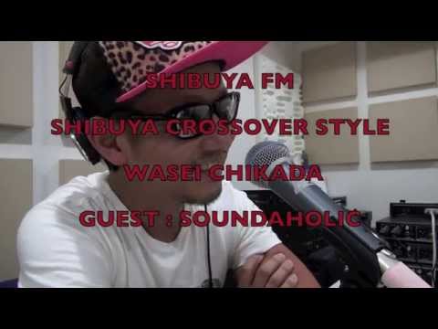 SHIBUYA FM CROSSOVER STYLE GUEST:SOUNDAHOLIC