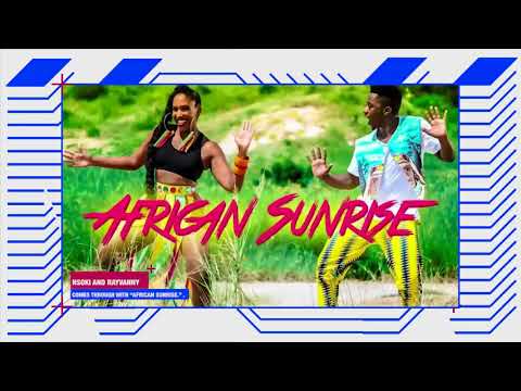 Nsoki and Rayvanny's African Sunrise is totally Afrocentric!