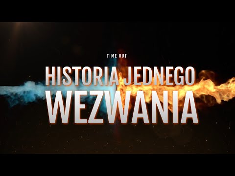 TIME OUT | HISTORIA JEDNEGO WEZWANIA