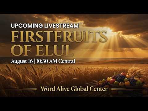 Firstfruits Celebration: Elul