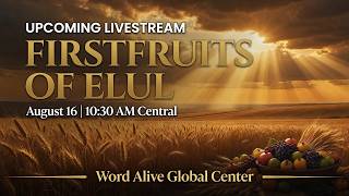 Firstfruits Celebration: Elul