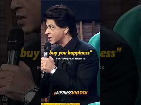 Shah Rukh Khan - Don't listen to people who says, "Money does not buy happiness"