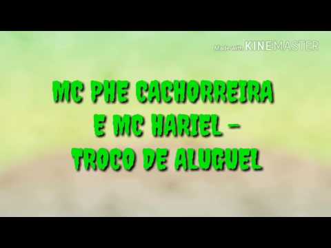 MC PHE CACHORREIRA E MC HARIEL - TROCO DE ALUGUEL (LANÇAMENTO 2017)