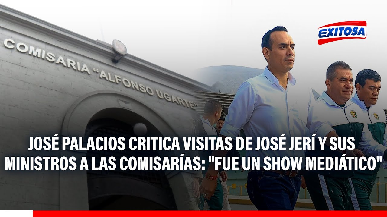 🔴🔵José Palacios critica visitas de José Jerí y sus ministros a las comisarías: "Un show mediático"
