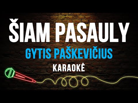 Gytis Paškevičius - Šiam Pasauly (Karaoke)