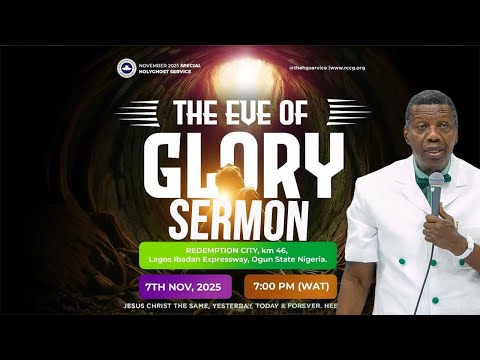 PASTOR E.A ADEBOYE SERMON | THE EVE OF GLORY