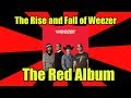 The Rise And Fall Of Weezer The Red Album The Rock Critic Episode 5
