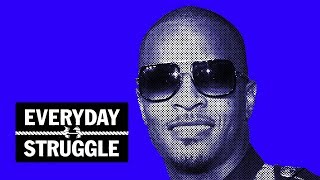 Everyday Struggle - T.I. on Kanye's Efforts to Unite Kaepernick & Trump, 'ATL 2' and 'Dime Trap' LP