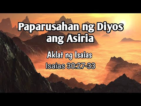 Paparusahan ng Diyos ang Asiria / Aklat ng Isaias / Isaias 30:27-33 #paparusahanangaasiria #isaias