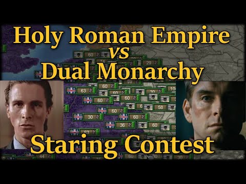 Holy Roman Empire vs Dual Monarchy Staring Contest