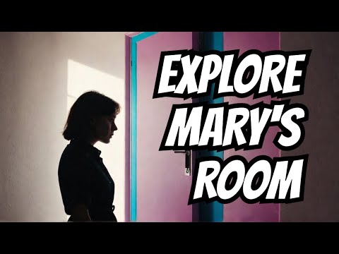 Mary's Room: Mind-Blowing Thought Experiment! (2024)