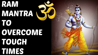 RAM MANTRA TO OVERCOME TOUGH TIMES : VERY POWERFUL !