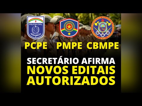 PMPE, PCPE E CBMPE - NOVOS EDITAIS AUTORIZADOS