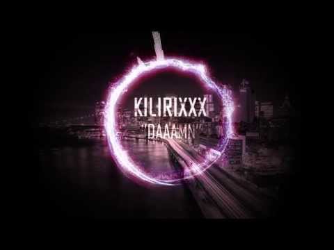 Kilirixxx - Daaamn [TRAP]